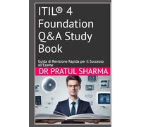 ITIL® 4 Foundation Q&A Study Book: Guida di Revisione Rapida per il Successo all’Esame