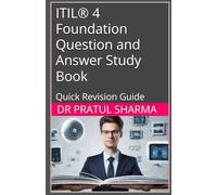 ITIL® 4 Foundation Question and Answer Study Book: Quick Revision Guide