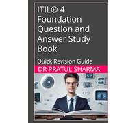 ITIL® 4 Foundation Question and Answer Study Book: Quick Revision Guide
