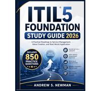 ITIL 5 FOUNDATION STUDY GUIDE 2026: A Practical Roadmap to Service Management, Value Creation, and Real World Application