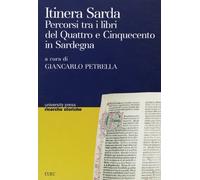 Itinera sarda. Percorsi tra i libri del Quattro e Cinquecento in Sardegna