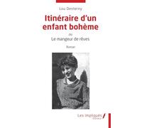 Itinéraire d’un enfant bohème: ou Le mangeur de rêves