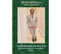 Itinéraire de ma vie: Chronique du retour à mes sources - Récit
