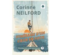 Itinéraire d'un coeur en fuite: Chronique d'un jeune anachronique