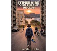 Itinéraire d'un enfant de club