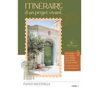 Itinéraire d'un projet vivant: Un voyage à 4 temps pour aligner votre projet et vous-même