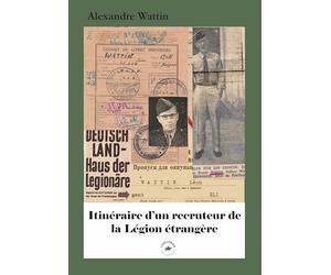 ITINÉRAIRE D'UN RECRUTEUR DE LA LÉGION ETRANGÈRE
