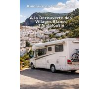 Itinéraire en Camping-Car: À la Découverte des Villages Blancs d'Andalousie