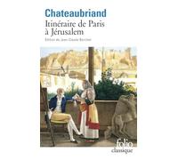 Itinéraires de Paris à Jérusalem: Et de Jérusalem à Paris suivi de Journal de Julien: A41516