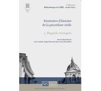 Itinéraires d'histoire de la procédure civile: Tome 2, Regards étrangers