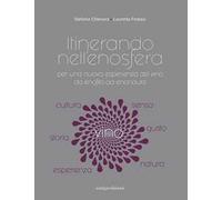 Itinerando nell'enosfera. Per una nuova esperienza del vino, da enofilo ad enonauta
