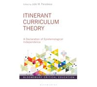Itinerant Curriculum Theory: A Declaration of Epistemological Independence