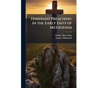 Itinerant Preaching in the Early Days of Methodism