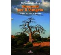 Itineranti per il Vangelo. Milano, 50 anni di missione
