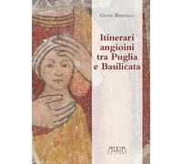 Itinerari angioini tra Puglia e Basilicata