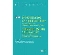 Itinerari. Annuario di ricerche filosofiche. Ediz. italiana e inglese. Pensare (con) la «letteratura». Temi e modelli di «filosofia della letteratura» (Vol. 63)
