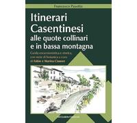 Libri Francesco Pasetto - Itinerari Casentinesi Alle Quote Collinari E In Bassa