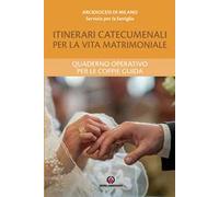 Itinerari catecumenali per la vita matrimoniale. Quaderno operativo per le coppie guida