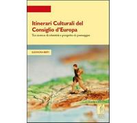 Itinerari culturali del consiglio d'Europa tra ricerce di identità e proge...