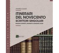 Itinerari del '900. Scrittori singolari