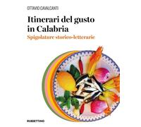 Itinerari del gusto in Calabria. Spigolature storico-letterarie -