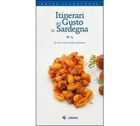 Itinerari del gusto in Sardegna. Le 100 ricette della tradizione