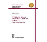 Itinerari della modernità penale in Italia. Profili critici (1800-1930)