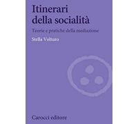 Itinerari della socialità. Teorie e pratiche della mediazione