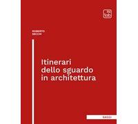Itinerari dello sguardo in architettura