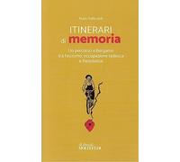 Itinerari di memoria. Un percorso a Bergamo tra fascismo, occupazione tedesca e Resistenza