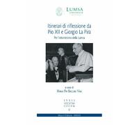 Itinerari di riflessione da Pio XII e Giorgio La Pira. Per l'ottantesimo della L