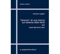 «Itinerari» di una ricerca sul sistema delle fonti. Vol. 25: Studi dell'anno 2021