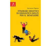 Itinerari didattici di ginnastica dolce per il benessere