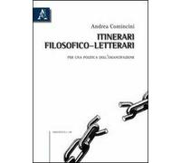 Itinerari filosofico-letterari. Per una politica dell'emancipazione