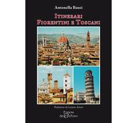 Itinerari Fiorentini e Toscani - [Edizioni Setteponti]