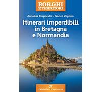 Itinerari imperdibili in Bretagna e Normandia
