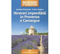 Itinerari imperdibili in Provenza e Camargue