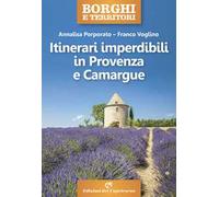 Itinerari imperdibili in Provenza e Camargue