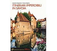 Itinerari imperdibili in Savoia