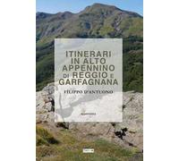 Itinerari in alto Appennino di Reggio e Garfagnana