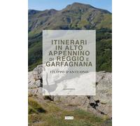 Itinerari in alto Appennino di Reggio e Garfagnana