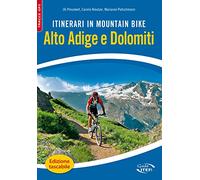 Itinerari in mountain bike. Alto Adige e Dolomiti