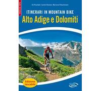 Itinerari in mountain bike. Alto Adige e Dolomiti