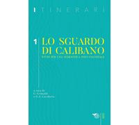 Itinerari. Lo sguardo di Calibano. Studi per una semeiotica post-coloniale (2019