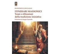 Itinerari massonici. Temi e riflessioni della tradizione