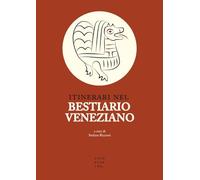 Itinerari nel bestiario veneziano