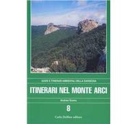 Itinerari nel monte Arci. Con una carta dei sentieri