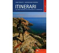 Itinerari nel Parco Nazionale dell'Arcipelago di la Maddalena. Nuova Edizione.