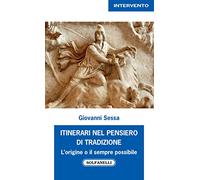 Itinerari nel pensiero di tradizione. L'origine e il sempre possibile