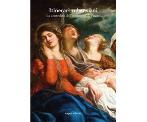 Itinerari Rubensiani. La Centralita dell'Immagine del Sacro - [SAGEP]